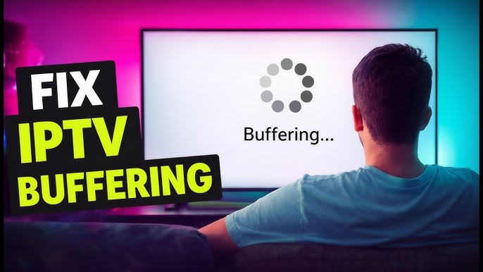 Why Is My IPTV Buffering